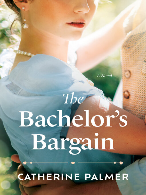 Title details for The Bachelor's Bargain by Catherine Palmer - Wait list